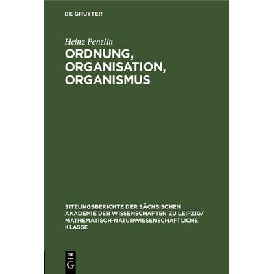 Ordnung, Organisation, Organismus, Gebundene Ausgabe von Heinz Penzlin, De Gruyter, 978-3-11-250315-7