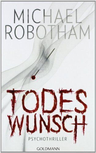 Michael Robotham - Todeswunsch: Psychothriller - Preis vom 09.10.2026 07:28:09 h
