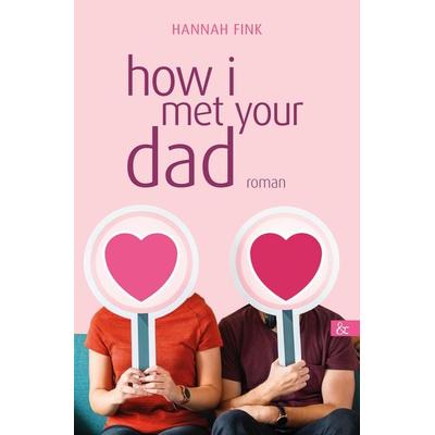 how i met your dad, Taschenbuch von Hannah Fink, Buch&media, 978-3-95780-146-3
