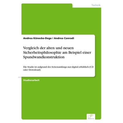 Vergleich der alten und neuen Sicherheitsphilosophie am Beispiel einer Spundwandkonstruktion, Taschenbuch von Andrea Könecke-Dege,Andrea Conradi,