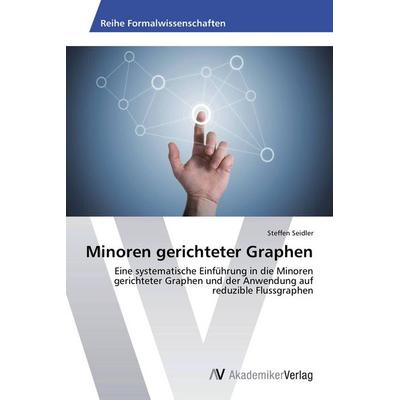 Minoren gerichteter Graphen, Taschenbuch von Steffen Seidler, AV Akademikerverlag, 978-3-639-39952-3