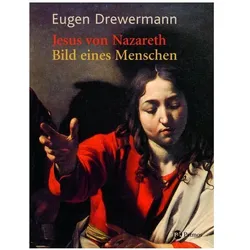 Jesus von Nazareth - Bild eines Menschen, Sachbücher von Eugen Drewermann