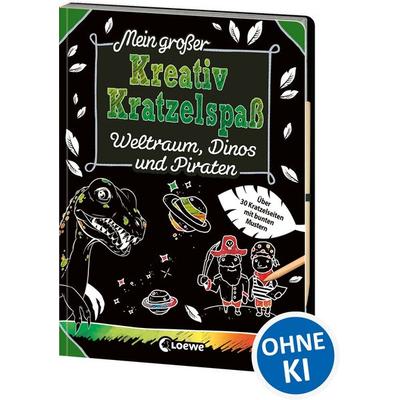 Mein großer Kreativ-Kratzelspaß: Weltraum, Dinos und Piraten, Taschenbuch von , Loewe, 978-3-7432-1020-2