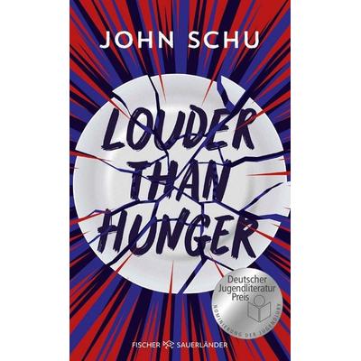 Louder Than Hunger, Gebundene Ausgabe von John Schu, Fischer Sauerländer, 978-3-7373-4397-8