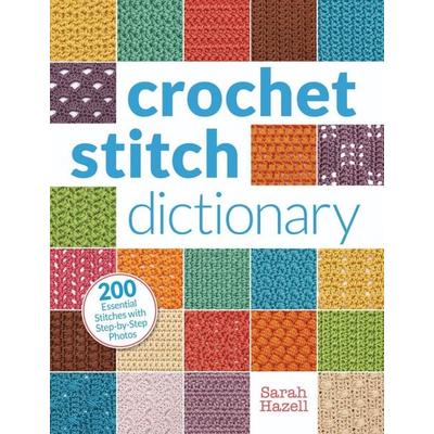 Crochet Stitch Dictionary, Taschenbuch von Sarah Hazell, Penguin Publishing Group, 978-1-62033-129-3