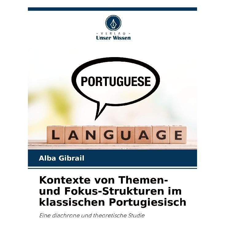 Bod Kontexte von Themen- und Fokus-Strukturen im klassischen Portugiesisch (Deutsch, Softcover, Alba Gibrail) (57197463)