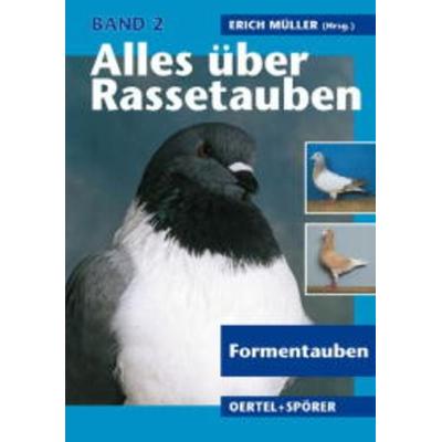 Alles über Rassetauben, Bd 2, Gebundene Ausgabe von Erich Müller, Oertel u. Spörer, 978-3-88627-602-8