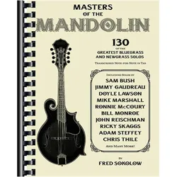 Masters of the Mandolin: 130 of the Greatest Bluegrass and Newgrass Solos, Sachbücher von Fred Sokolow