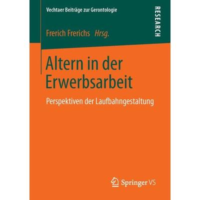 Altern in der Erwerbsarbeit, Taschenbuch von , Springer Fachmedien Wiesbaden GmbH, 978-3-658-12383-3