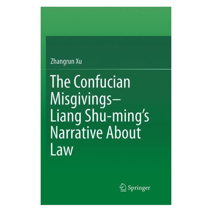 Springer The Confucian Misgivings--Liang Shu-ming's Narrative About Law (Englisch, Softcover, Zhangrun Xu) (56043200)