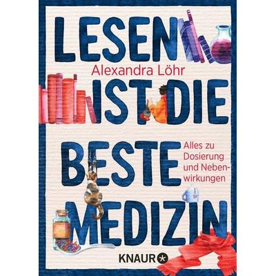 Lesen ist die beste Medizin, Taschenbuch von Alexandra Löhr, Knaur Taschenbuch, 978-3-426-79088-5