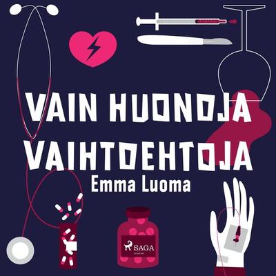 Vain huonoja vaihtoehtoja - Emma Luoma, Audio, 9788726578027
