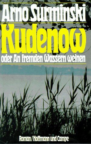 Arno Surminski - Kudenow oder An fremden Wassern weinen - Preis vom 01.10.2026 17:08:56 h