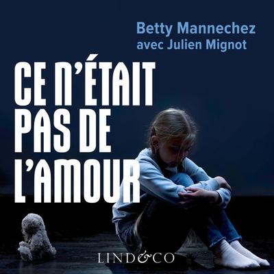Ce n'était pas de l'amour - Betty Mannechez, Audio, 9789180511445