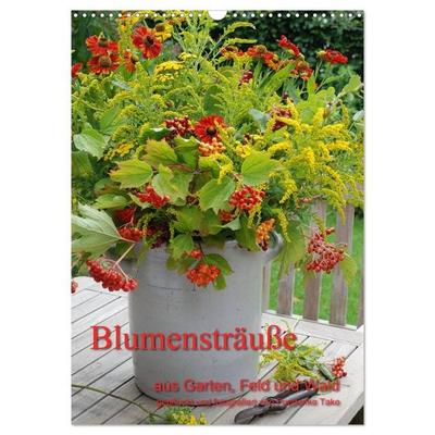 Blumensträuße aus Garten, Feld und Wald (Wandkalender 2027 DIN A3 hoch), CALVENDO Monatskalender