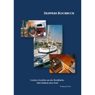 S K I P P E R S K O C H B U C H, Taschenbuch von Wolfgang Probst, Epubli, 978-3-7467-1395-3