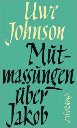 Uwe Johnson - Mutmassungen über Jakob: Roman. Faksimile der Erstausgabe aus dem Jahr 1959 in der Originalausstattung - Preis vom 09.10.2026 07:28:09 h