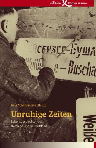 Irina Scherbakowa - Unruhige Zeiten: Lebensgeschichten aus Russland und Deutschland - Preis vom 30.09.2026 22:30:23 h