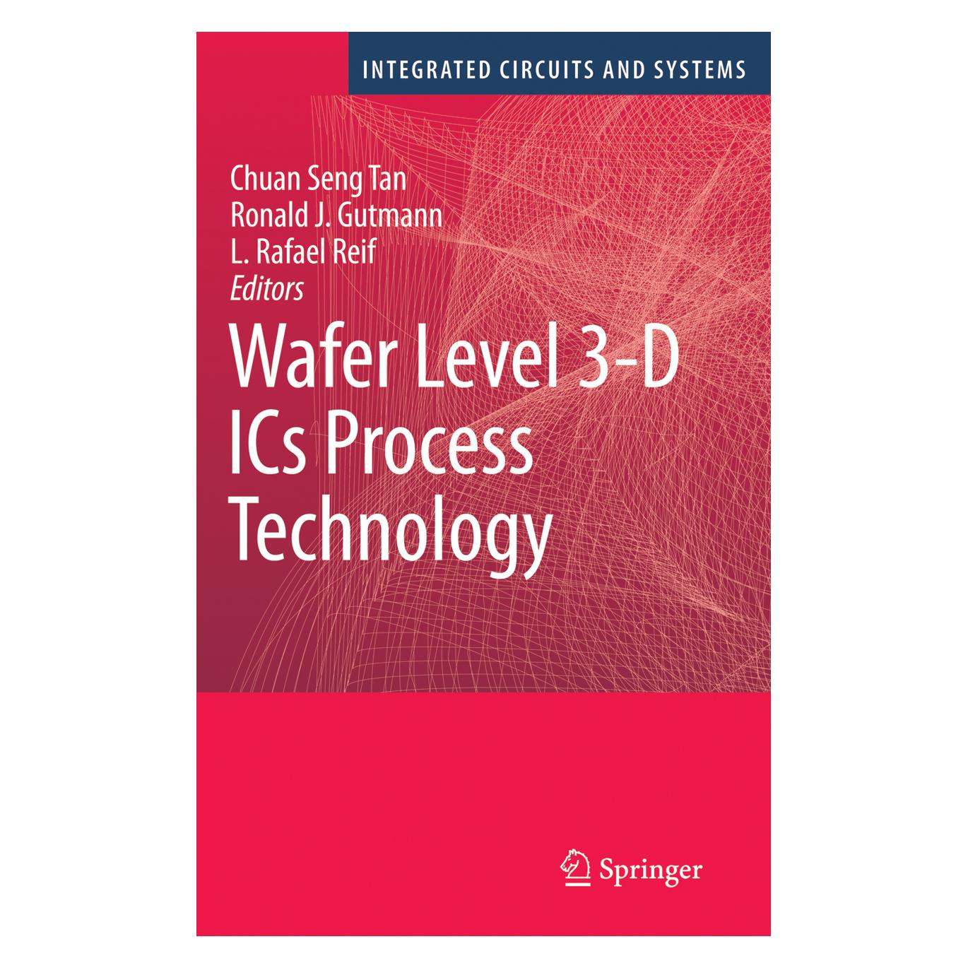 Springer Wafer Level 3-D ICs Process Technology (Englisch, Softcover, Chuan Seng Tan, J Gutmann, L, L. Rafael Reif, Rafael Reif, Ronald, Ronald J. Gutmann) (55381825)