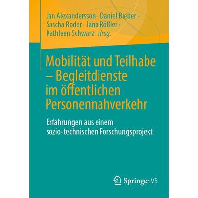Mobilität und Teilhabe – Begleitdienste im öffentlichen Personennahverkehr, Taschenbuch von , Springer Fachmedien Wiesbaden GmbH, 978-3-658-35780-1