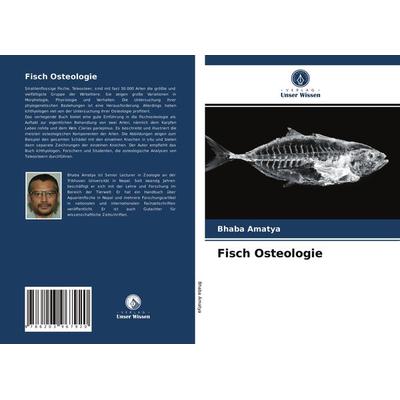 Fisch Osteologie, Taschenbuch von Bhaba Amatya, Verlag Unser Wissen, 978-620-3-96792-0