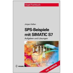 SPS-Beispiele mit SIMATIC S7, Fachbücher von Jürgen Kaftan