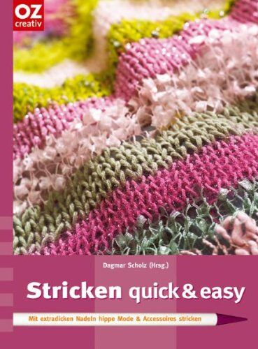 Dagmar Scholz - Stricken quick & easy. Mit extradicken Nadeln hippe Mode & Accessoires stricken - Preis vom 17.10.2026 19:25:27 h