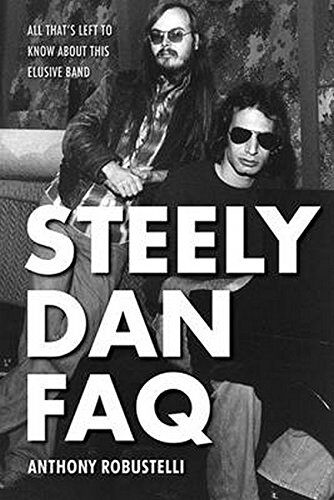 Anthony Robustelli - Steely Dan FAQ: All That's Left to Know About This Elusive Band - Preis vom 13.10.2026 19:28:25 h