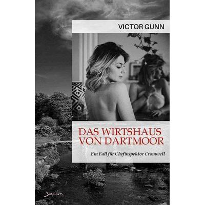 DAS WIRTSHAUS VON DARTMOOR - EIN FALL FÜR CHEFINSPEKTOR CROMWELL, Taschenbuch von Victor Gunn, Epubli, 978-3-7565-3028-1