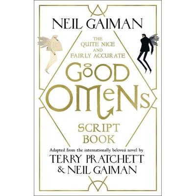 The Quite Nice and Fairly Accurate Good Omens Script Book, Taschenbuch von Neil Gaiman, Headline, 978-1-4722-6128-1