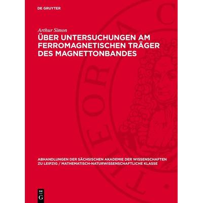 Über Untersuchungen am ferromagnetischen Träger des Magnettonbandes, Gebundene Ausgabe von Arthur Simon, De Gruyter, 978-3-11-275530-3