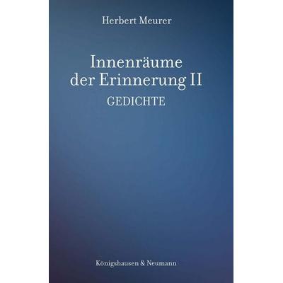 Innenräume der Erinnerung II, Gebundene Ausgabe von Herbert Meurer, Königshausen u. Neumann, 978-3-8260-9799-7