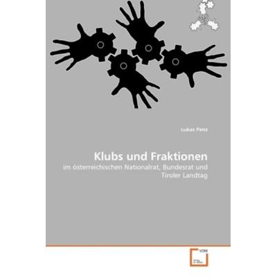 Penz, L: Klubs und Fraktionen, Taschenbuch von Lukas Penz, VDM, 978-3-639-29607-5