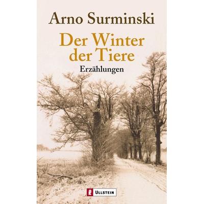 Der Winter der Tiere, Taschenbuch von Arno Surminski, Ullstein Taschenbuch, 978-3-548-25974-1