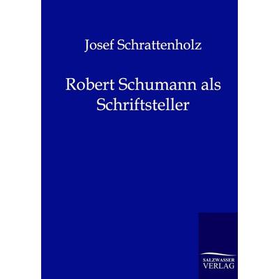 Robert Schumann als Schriftsteller -