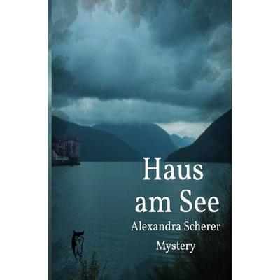 Kathy O'Banion Mystery / Haus am See, Taschenbuch von Alexandra Scherer, Epubli, 978-3-565-39873-7