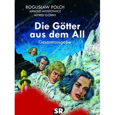 Die Götter aus dem All, Gebundene Ausgabe von Boguslaw Polch,Arnold Mostowicz,Alfred Gorny, SR Verlag, 978-3-947800-25-4