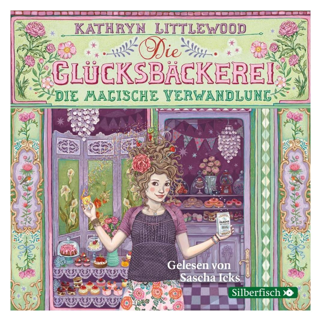 Carlsen Die Glücksbäckerei - Die magische Verwandlung (Kathryn Littlewood, Deutsch) (9783867427661)
