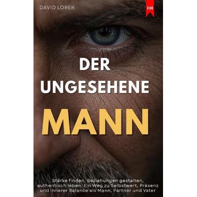 Der ungesehene Mann, Taschenbuch von David Lorek, Epubli, 978-3-565-07123-4