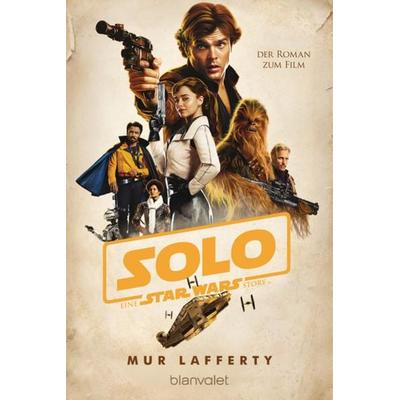 Star Wars™ Solo, Taschenbuch von Mur Lafferty, Blanvalet, 978-3-7341-6263-3