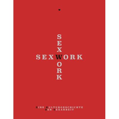 Sex Work, Taschenbuch von , Distanz Verlag, 978-3-95476-850-9