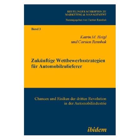 ibidem Zukünftige Wettbewerbsstrategien für Automobilzulieferer (Deutsch, Softcover, Carsten Rennhak, Katrin M. Heigl) (51385153)