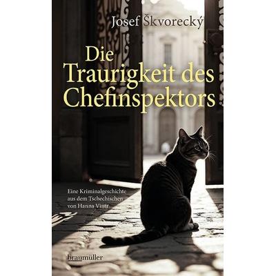 Die Traurigkeit des Chefinspektors, Gebundene Ausgabe von Josef Skvorecký, Braumüller Verlag, 978-3-99200-387-7