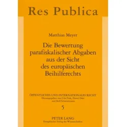 Die Bewertung parafiskalischer Abgaben aus der Sicht des europäischen Beihilferechts, Fachbücher von Matthias Meyer