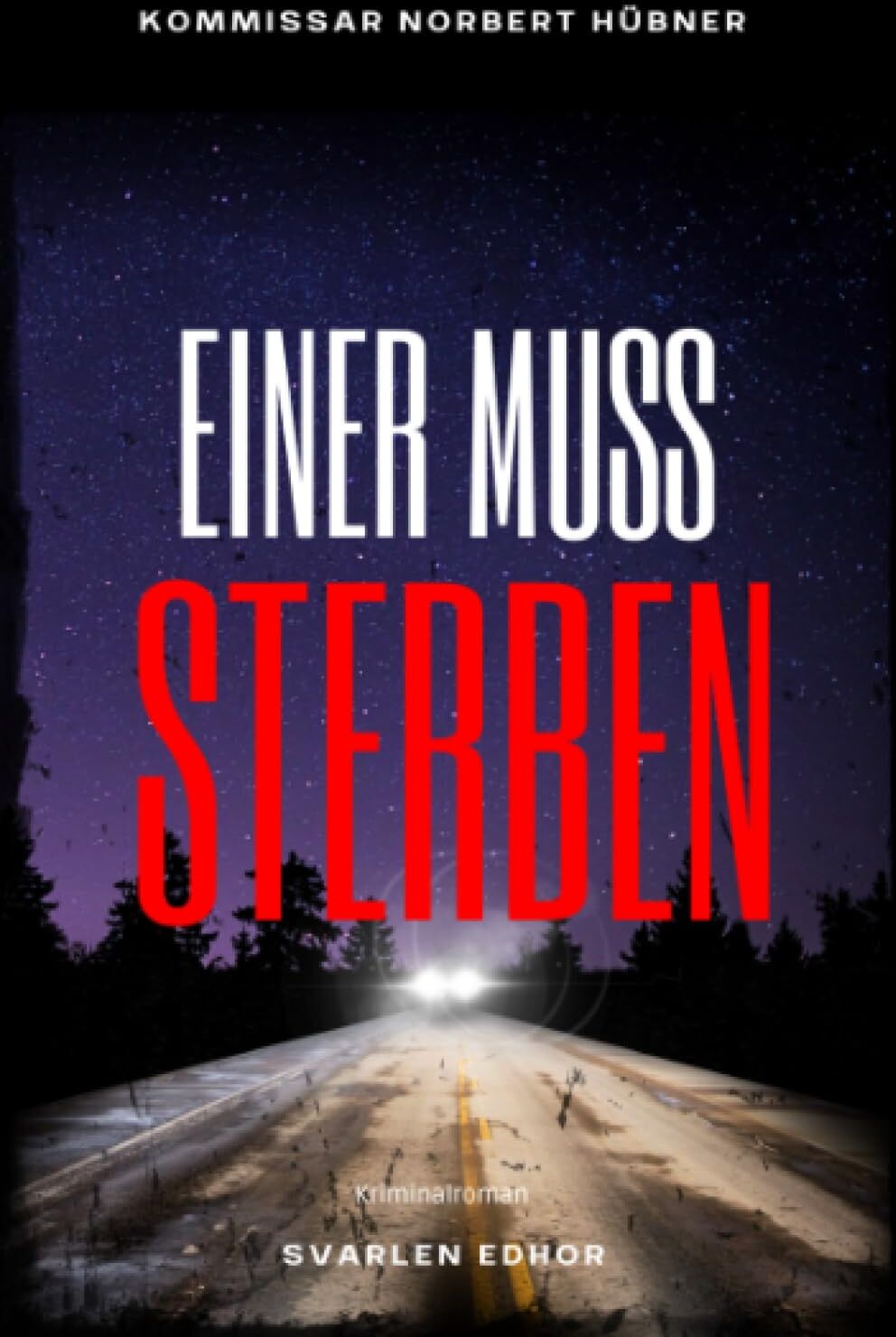 Svarlen Edhor - EINER MUSS STERBEN: Kriminalroman - Kommissar Norbert Hübner 12: Buchhandelsausgabe: Cover matt, Format: 12x19 cm: Kriminalroman ｜ Kommissar Norbert ... 12) (Kommissar Norbert Hübner ermittelt) - Preis vom 17.10.2026 19:25:27 h