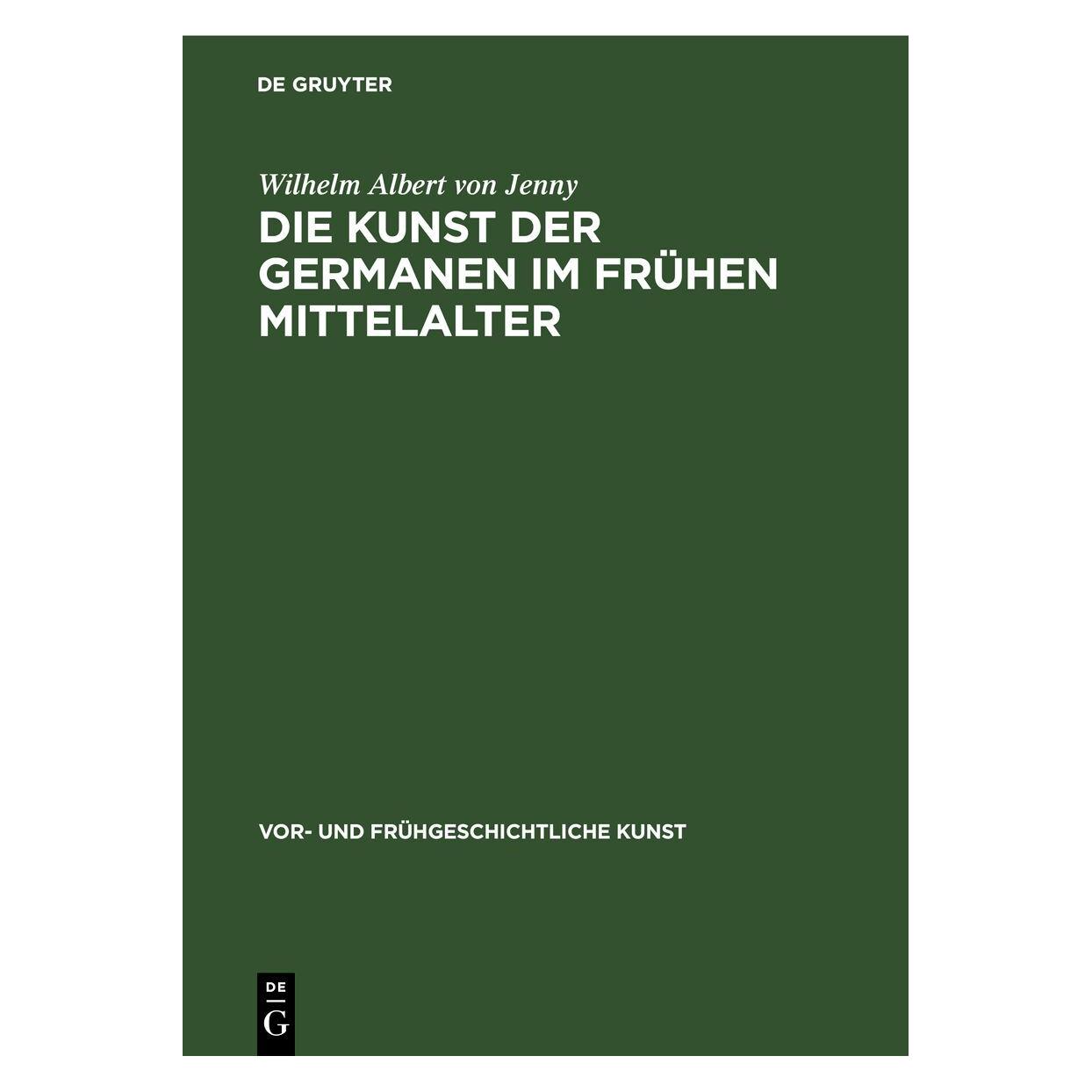 De Gruyter Jenny:Die Kunst der Germanen im frühen (Deutsch, Hardcover, Wilhelm Albert von Jenny) (67778119)