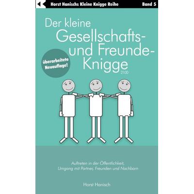 Der kleine Gesellschafts- und Freunde-Knigge 2100, Taschenbuch von Horst Hanisch, BoD – Books on Demand, 978-3-7583-0984-7
