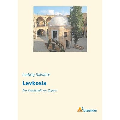Levkosia, Taschenbuch von Ludwig Salvator, Literaricon, 978-3-95913-458-3