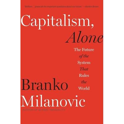 Capitalism, Alone, Taschenbuch von Branko Milanovic, Harvard University Press, 978-0-674-26030-6