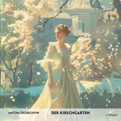 Der Kirschgarten - Russisch-Hörverstehen meistern - Anton Pawlowitsch Tschechow, CD, 9783991686484